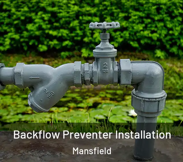  Backflow Preventer Installation Mansfield
