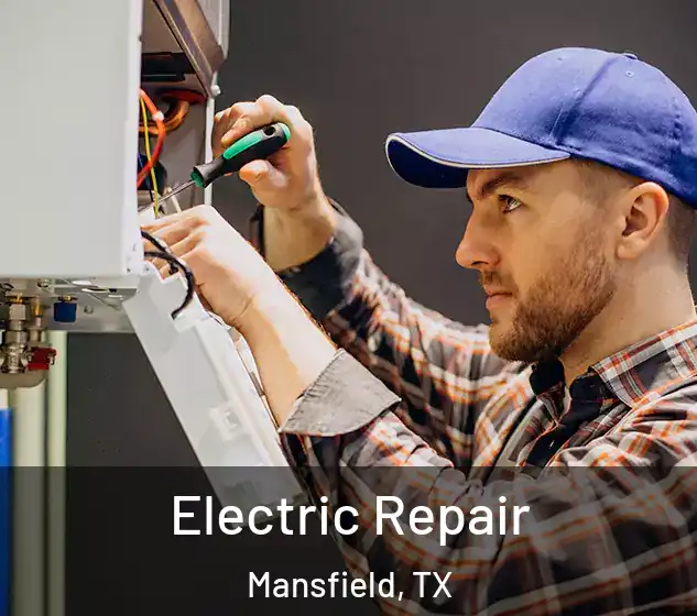  Electric Repair Mansfield, TX