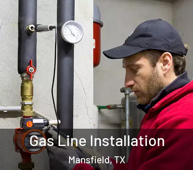  Gas Line Installation Mansfield, TX