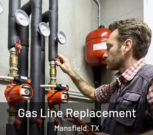  Gas Line Replacement Mansfield, TX
