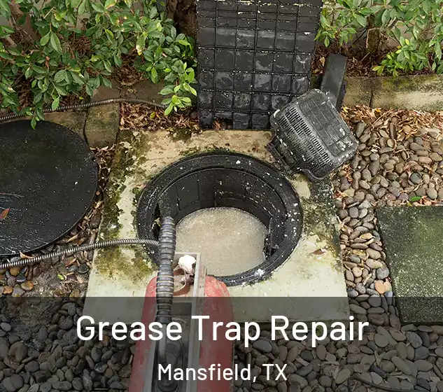  Grease Trap Repair Mansfield, TX
