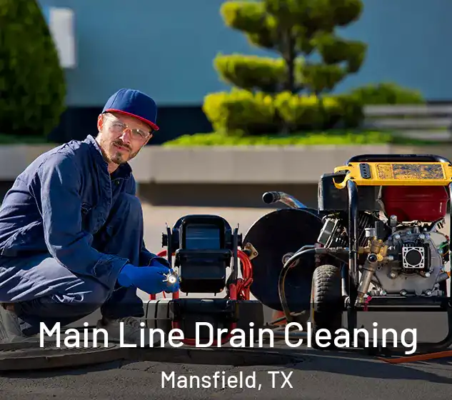  Main Line Drain Cleaning Mansfield, TX