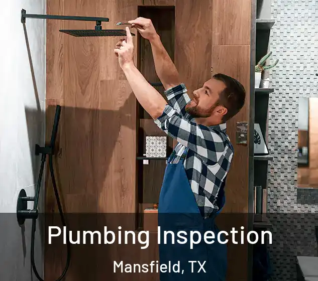  Plumbing Inspection Mansfield, TX