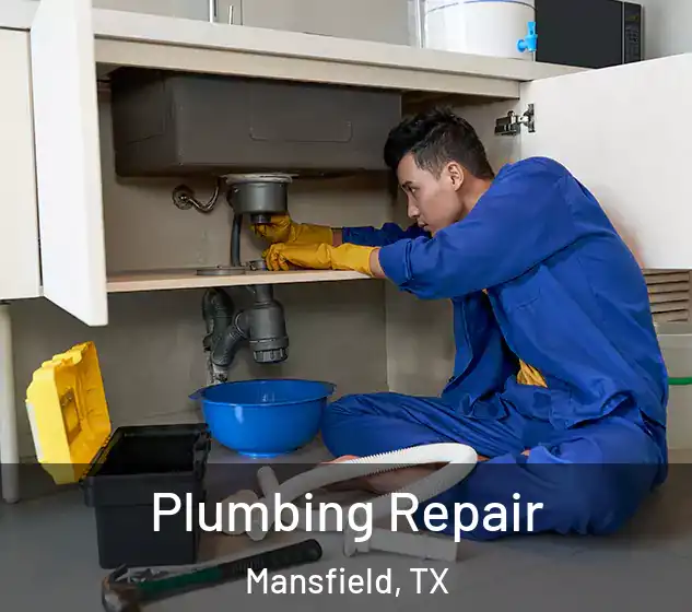  Plumbing Repair Mansfield, TX