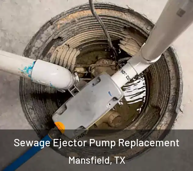  Sewage Ejector Pump Replacement Mansfield, TX
