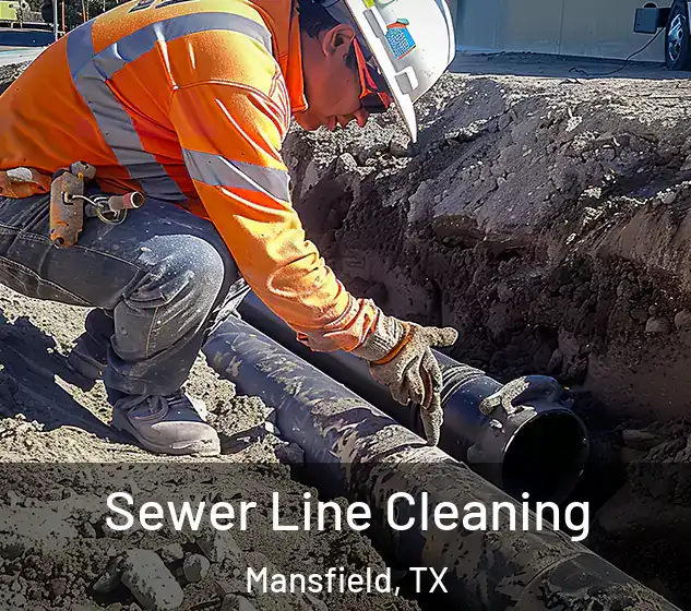  Sewer Line Cleaning Mansfield, TX