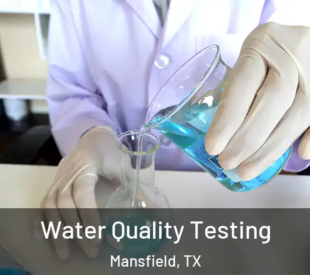  Water Quality Testing Mansfield, TX