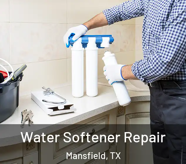  Water Softener Repair Mansfield, TX