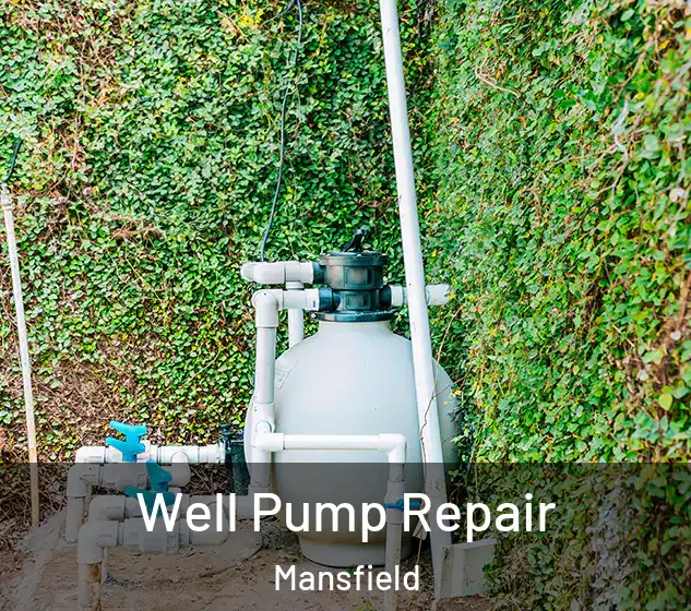  Well Pump Repair Mansfield